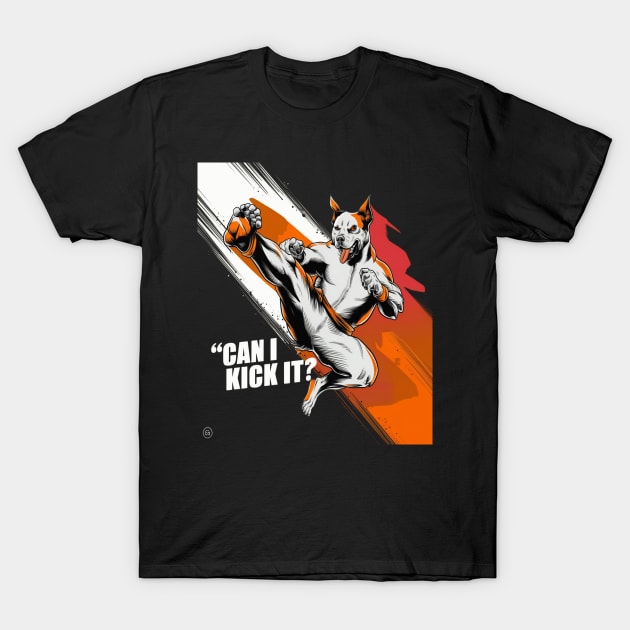 Can I Kick It ? Funny Kung Fu Dog T-Shirt by thestaroflove